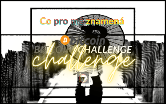 Co pro mě znamená Bitcoin, BTC, challenge